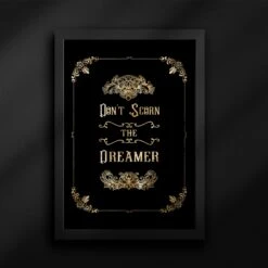 Don't Scorn The Dreamer - Print