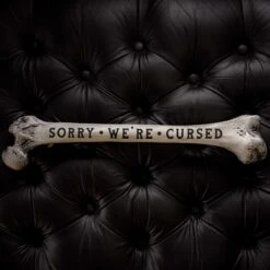 Sorry We're Cursed Natural Engraved Femur Bone