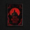 Love Never Dies - Dracula Print