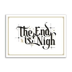 The End Is Nigh - White Print -The Blackened Teeth Sales the end is nigh white