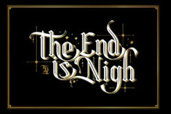 The End Is Nigh - Black Print -The Blackened Teeth Sales theendisnighblack